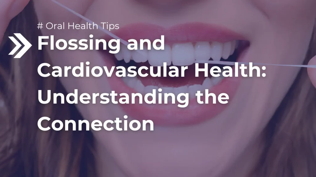 Flossing and Cardiovascular Health_ Understanding the Connection Image