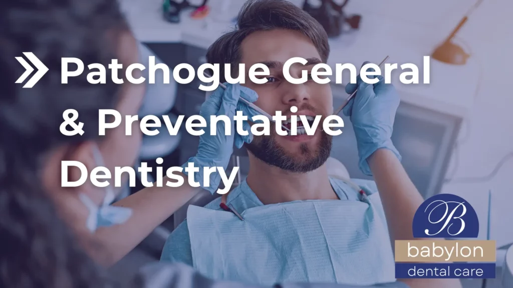 Patchogue General & Preventative Dentistry