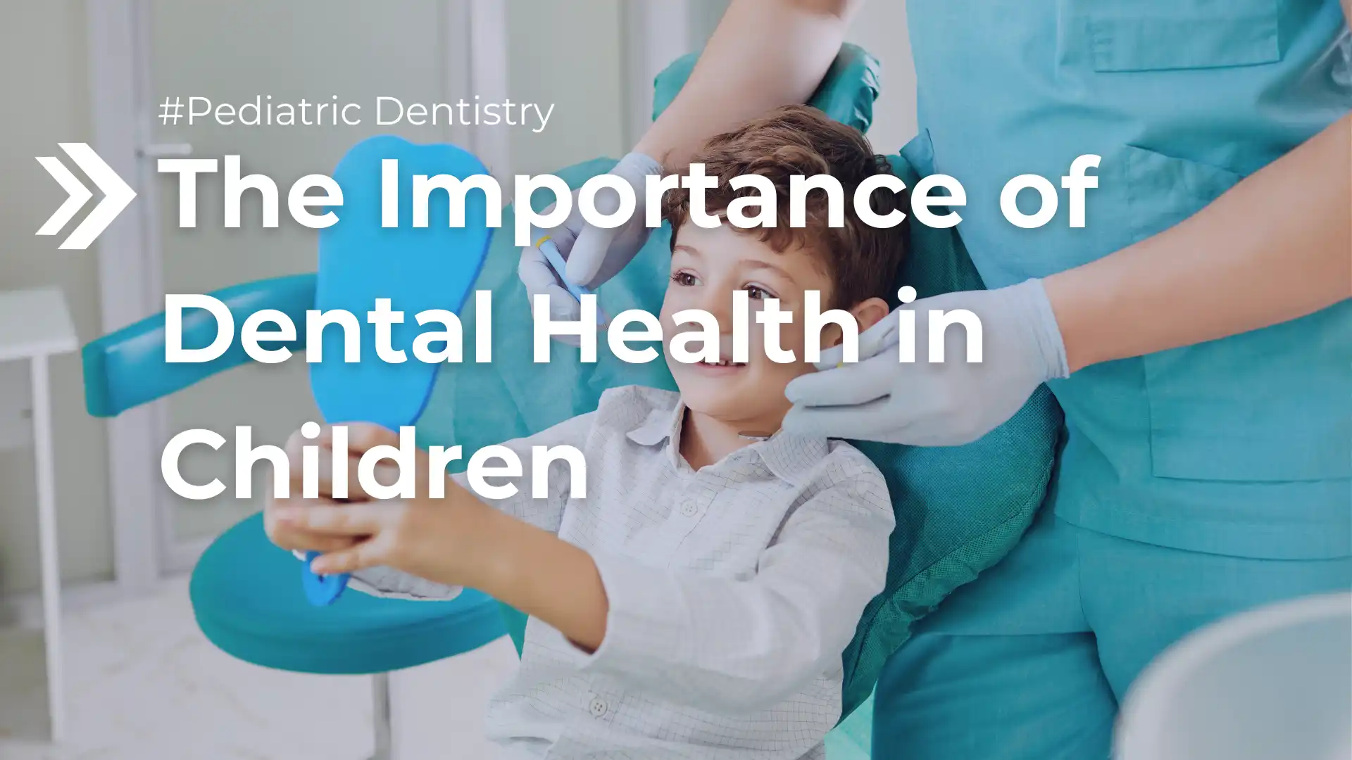 The Importance of Dental Health in Children Image