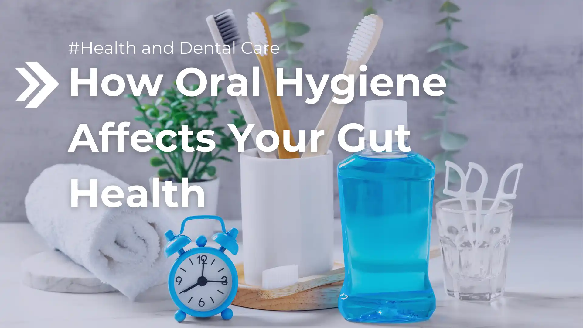 How Oral Hygiene Affects Your Gut Health Image