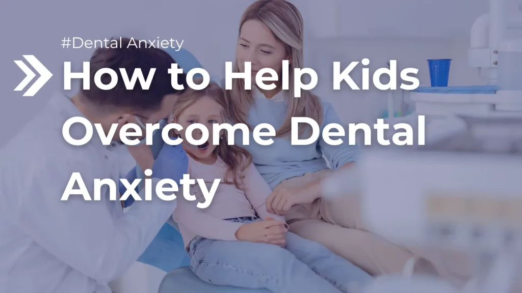 How-to-Help-Kids-Overcome-Dental-Anxiety-Image