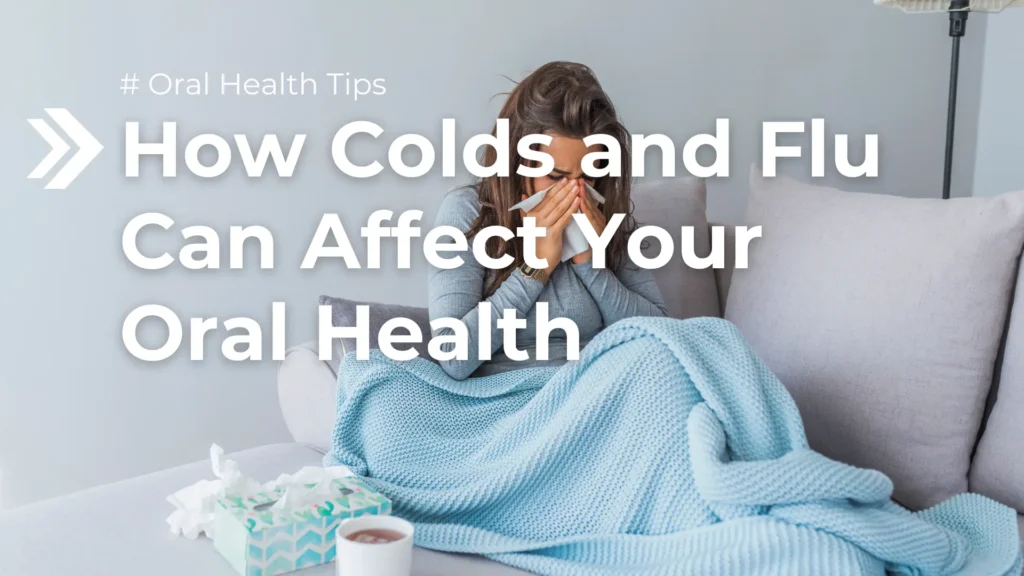 How Colds and Flu Can Affect Your Oral Health Image