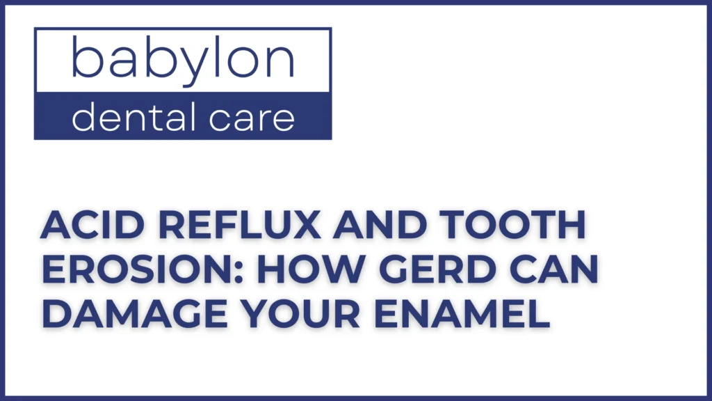 Acid Reflux and Tooth Erosion_ How GERD Can Damage Your Enamel image